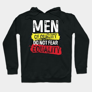 'Men of Quality Do Not Fear Equality' Feminist Hoodie